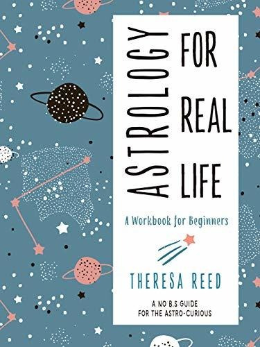 Book : Astrology For Real Life A Workbook For Beginners -..