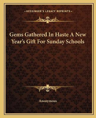 Libro Gems Gathered In Haste A New Year's Gift For Sunday...