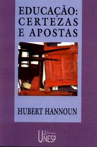 Educação: certezas e apostas, de Hannoun, Hubbert. Fundação Editora da Unesp, capa mole em português, 2001