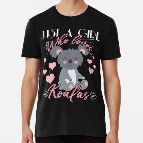 Remera Just A Girl Who Loves Koalas Cute Koala Bear Shirt Al