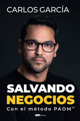 Salvando Negocios: Con El Método Paom (spanish Edition) 