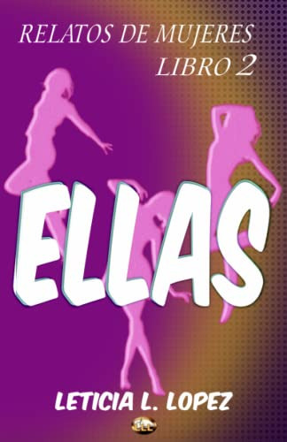 Ellas -relatos De Mujeres-: Para Reflexion Y Autoanalisis