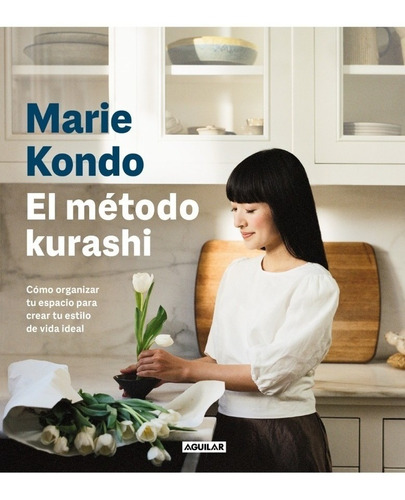 El Metodo Kurashi - Marie Kondo - Aguilar - Libro