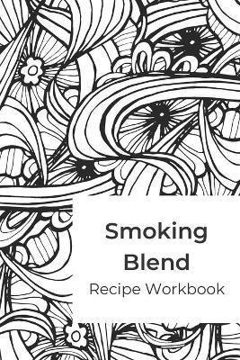 Libro Smoking Blend Recipe Workbook : A Blank Recipe Jour...