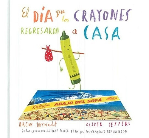 El Dia Que Los Crayones Regresaron A Casa (Td), de Jeffers, Oliver., vol. 0.0. Editorial Fondo de Cultura Económica, tapa dura, edición 1.0 en español, 2016