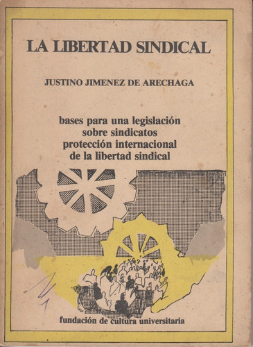 Derecho La Libertad Sindical Por Jimenez De Arechaga 1980