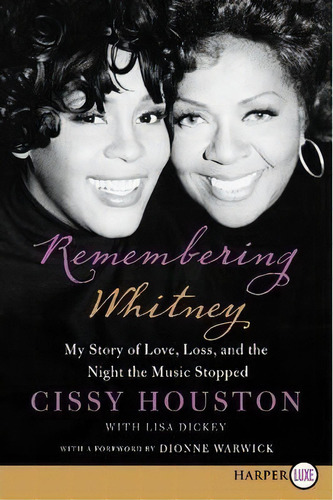Remembering Whitney (large Print) : My Story Of Love, Loss, And The Night The Music Stopped, De Cissy Houston. Editorial Harpercollins Publishers Inc, Tapa Blanda En Inglés