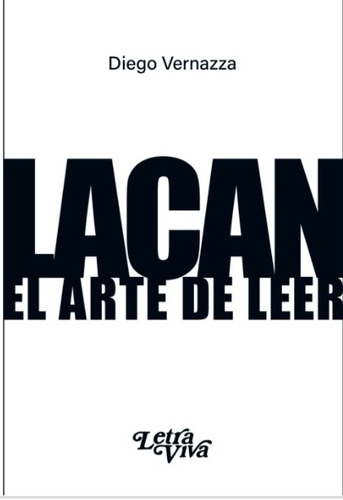 Vernazza Diego - El Arte De Leer A Lacan - Libro