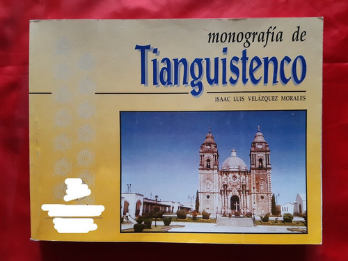 Monografía De Tianguistenco. Isaac Luis Velázquez Morales