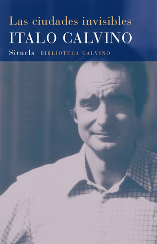 Las Ciudades Invisibles, De Italo Calvino. Editorial Siruela, Tapa Blanda, Edición 1 En Español