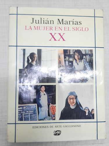  La Mujer En El Siglo Xx.julían Marías.ed De Arte Gaglianone