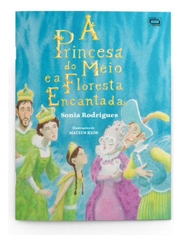A Princesa Do Meio E A Floresta Encantada, De Sonia Rodrigues. Vitrine Editora, Capa Mole Em Português