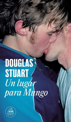 Libro Un Lugar Para Mungo - Douglas Stuart - Random