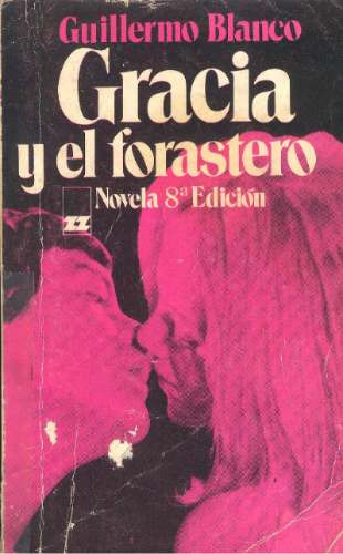 Gracia Y El Forastero - Guillermo Blanco.