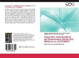 Libro Aspectos Reproductivos De Guacamaya Verde Ara Milit...