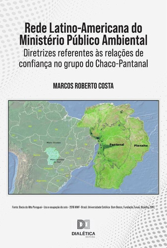 Rede Latino-americana Do Ministério Público Ambiental, De Marcos Roberto Costa. Editorial Editora Dialetica, Tapa Blanda En Portugués