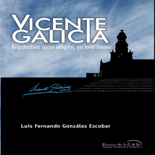 Libro Vicente Galicia Arquitectura Como Religion En Tono Me