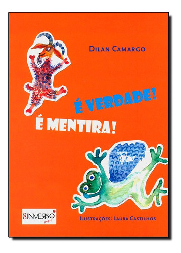 É Verdade! É Mentira!, De Dilan  Camargo. Editora 8inverso - Infantil - 8inverso - Besouro Em Português