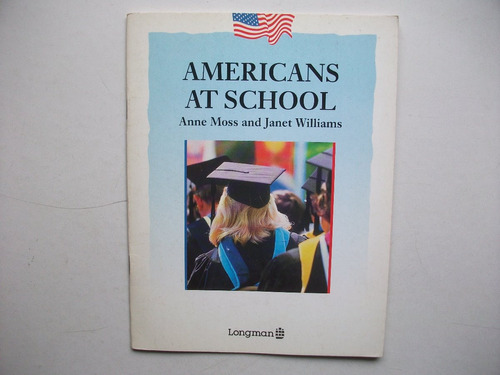 Americans At School - Anne Moss / Janet Williams - Longman