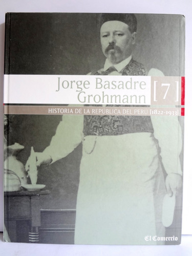 Historia De La República Del Perú - Jorge Basadre 2000 Vol 7