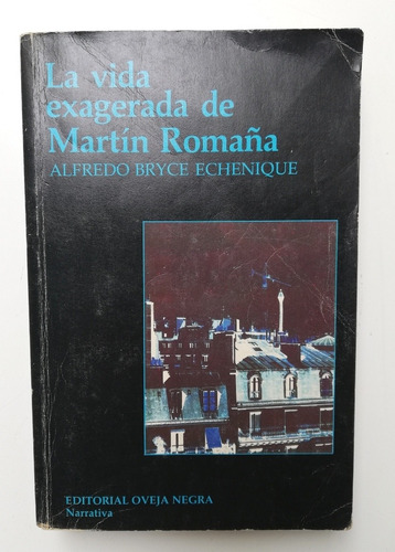 La Vida Exagerada De Martín Romaña - Alfredo Bryce Echenique