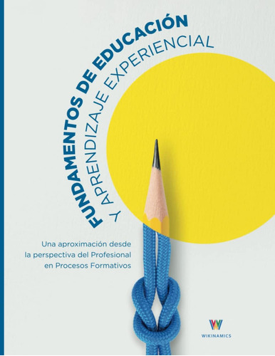 Libro: Fundamentos De Educación Y Aprendizaje Experiencial: 