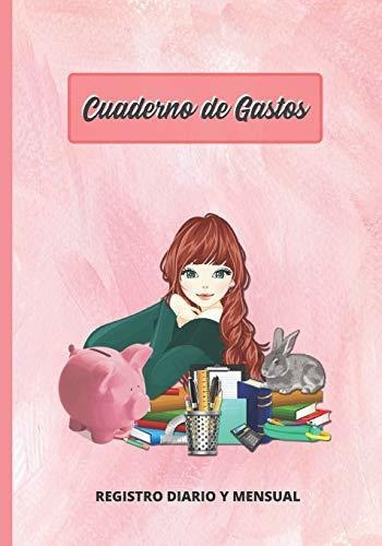 Cuaderno De Gastos: Libro De Registro Diario, Mensual Y Anua