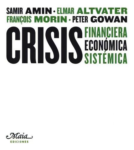 Crisis Financiera Económica Sistémica, Samir Amin, Maia