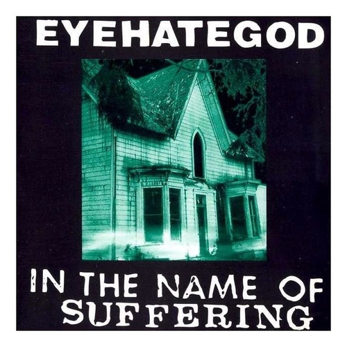 Eyehategod - In The Name Of Suffering