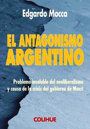 El Antagonismo Argentino De Edgardo Mocca