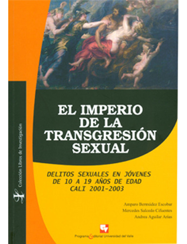 El Imperio De La Transgresión Sexual. Delitos Sexuales En, De Varios Autores. Serie 9586707558, Vol. 1. Editorial U. Del Valle, Tapa Blanda, Edición 2009 En Español, 2009