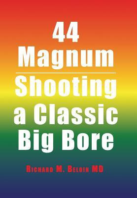 Libro 44 Magnum : Shooting A Classic Big Bore - Richard M...