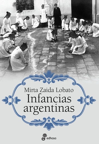 Infancias Argentinas - Mirta Zaida Lobato