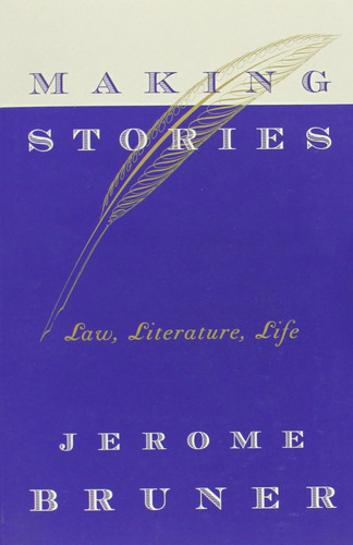 Libro:  Making Stories: Law, Literature, Life