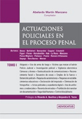 Actuaciones policiales en el proceso penal. Tomo 1, de Manzano, Abelardo M.., vol. 1. Editorial Advocatus, tapa blanda en español, 2023