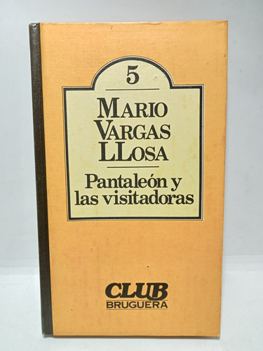 Pantaleón Y Las Visitadoras - Mario Vargas Llosa - Bruguera