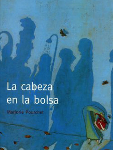 La Cabeza En La Bolsa- Pourchet, Marjorie- Fondo De Cultura