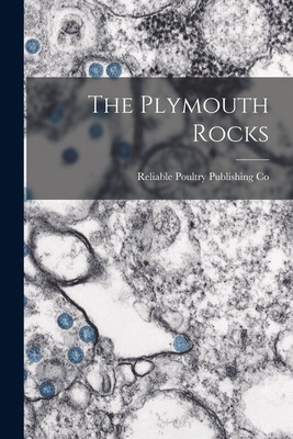 Libro The Plymouth Rocks - Reliable Poultry Publishing Co