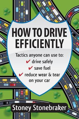 Libro How To Drive Efficiently : Tactics Anyone Can Use T...