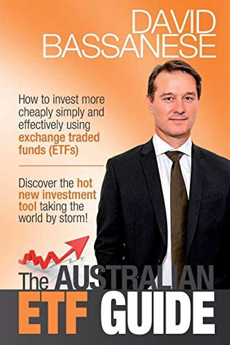 The Australian Etf Guide: How To Invest More Cheaply Simply And Effectively Using Exchange Traded Funds (etfs), De Bassanese, David John. Editorial Cary Holdings Nsw Pty Ltd, Tapa Blanda En Inglés