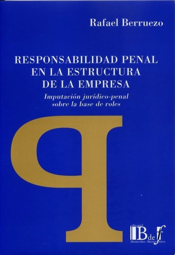 Responsabilidad Penal En La Estructura De La Empresa - Berru