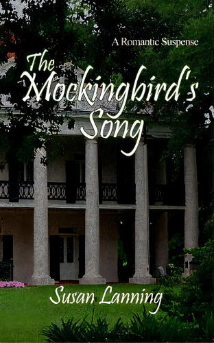 The Mockingbird's Song: A Romantic Suspense, De Lanning, Susan. Editorial Createspace, Tapa Blanda En Inglés
