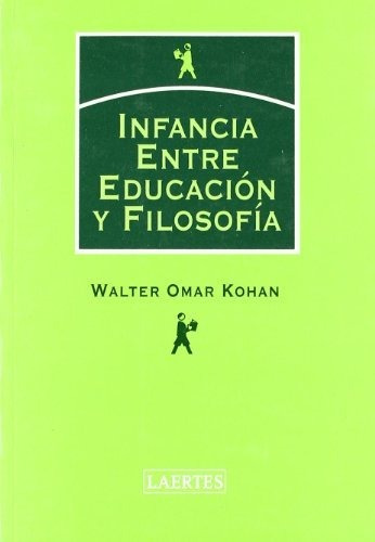 Infancia. Entre Educacion Y Filosofia