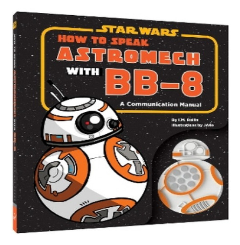 Star Wars: How To Speak Astromech With Bb-8 - Jake. Eb10