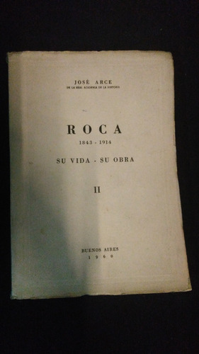 Roca Su Vida Y Su Obra 2 Tomos / José Arce