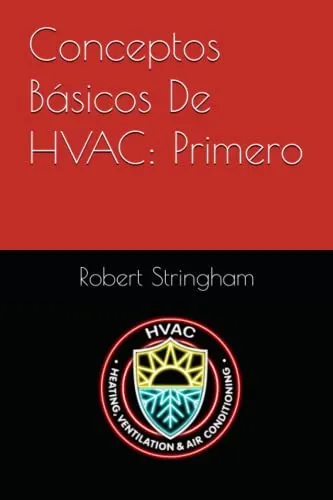 Conceptos Basicos De Hvac: Primero (spanish Edition)
