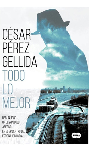 Todo Lo Mejor, De Pérez Gellida, César. Editorial Suma, Tapa Blanda En Español