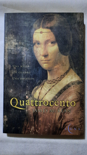 Mckean Quattrocento Una Mujer Un Cuadro Una Obsesión Novela 