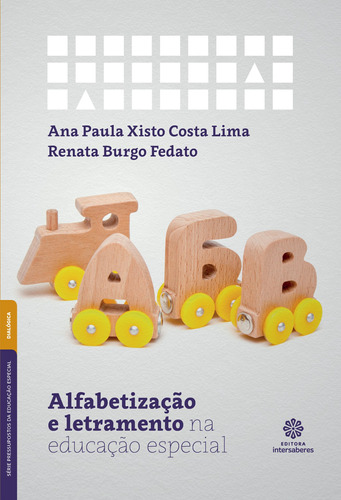 Alfabetização e letramento na educação especial, de Lima, Ana Paula Xisto Costa. Editora Intersaberes Ltda., capa mole em português, 2020