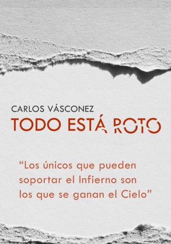 Todo Esta Roto - Carlos Vasconez - La Caida Ed. 